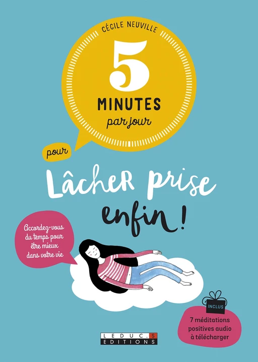 5 minutes par jour pour lâcher prise enfin ! - Cécile Neuville - Éditions Leduc