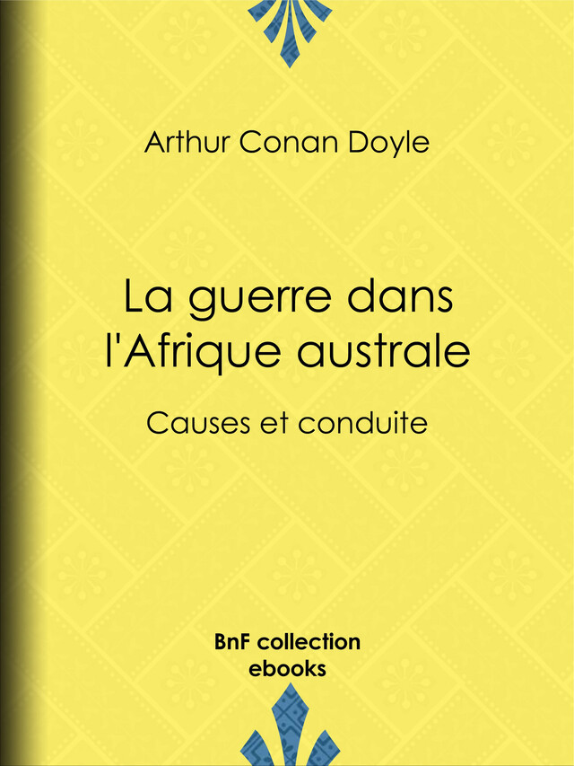 La Guerre dans l'Afrique australe - Arthur Conan Doyle, Frederick Caesar de Sumichrast - BnF collection ebooks