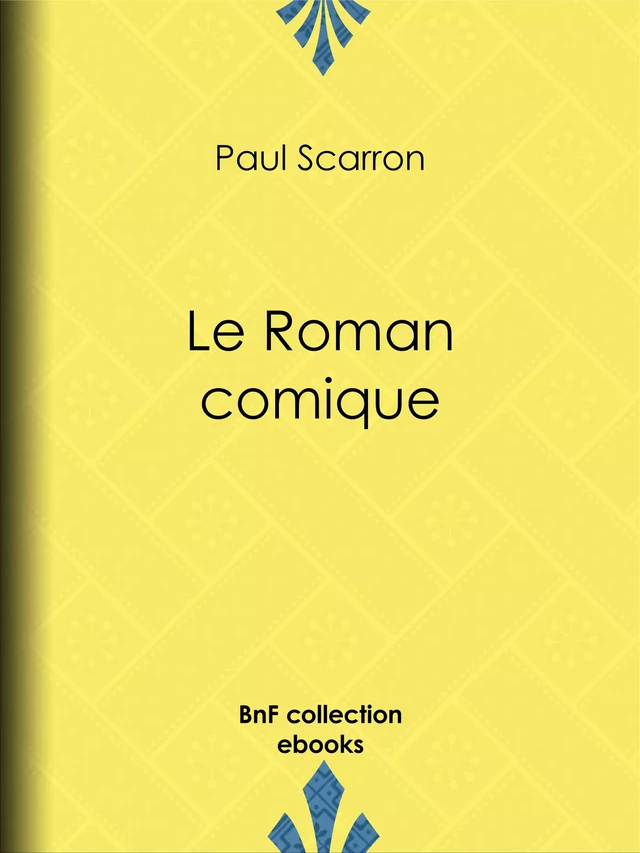 Le Roman comique - Paul Scarron - BnF collection ebooks