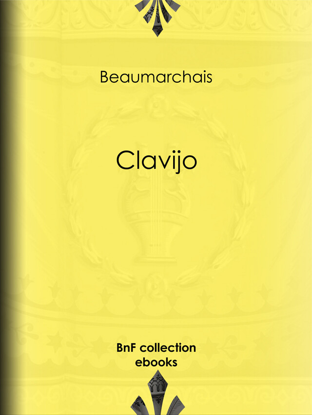 Clavijo - Pierre-Augustin Caron de Beaumarchais, Louis Moland - BnF collection ebooks