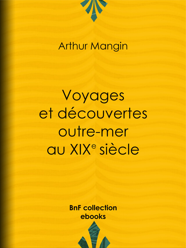 Voyages et découvertes outre-mer au XIXe siècle - Arthur Mangin, Henri Durand-Brager - BnF collection ebooks
