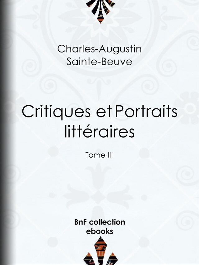 Critiques et Portraits littéraires - Charles-Augustin Sainte-Beuve - BnF collection ebooks