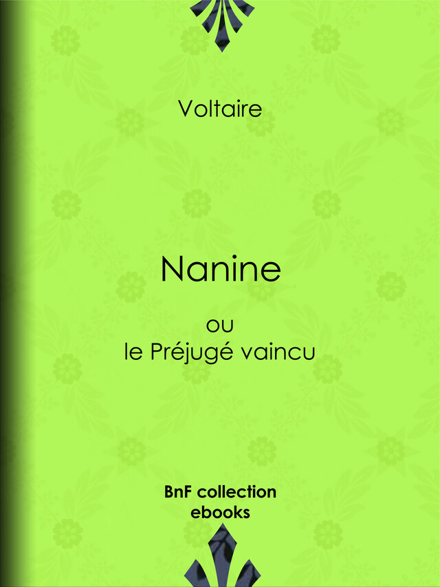 Nanine -  Voltaire, Louis Moland - BnF collection ebooks