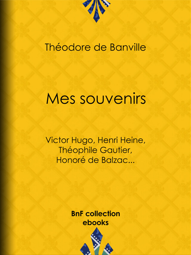 Mes souvenirs - Théodore de Banville - BnF collection ebooks