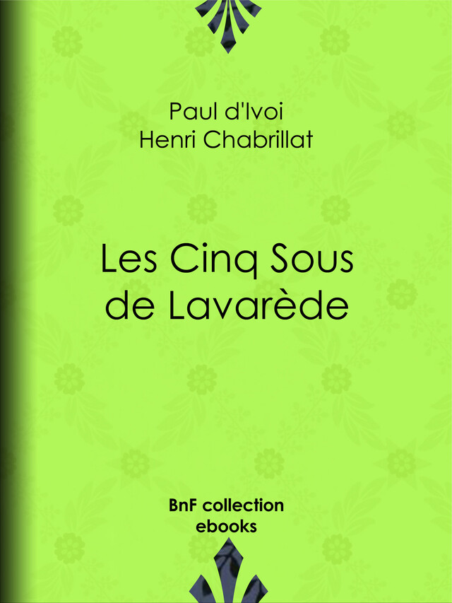 Les Cinq Sous de Lavarède - Paul d'Ivoi, Henri Chabrillat, Lucien Métivet - BnF collection ebooks