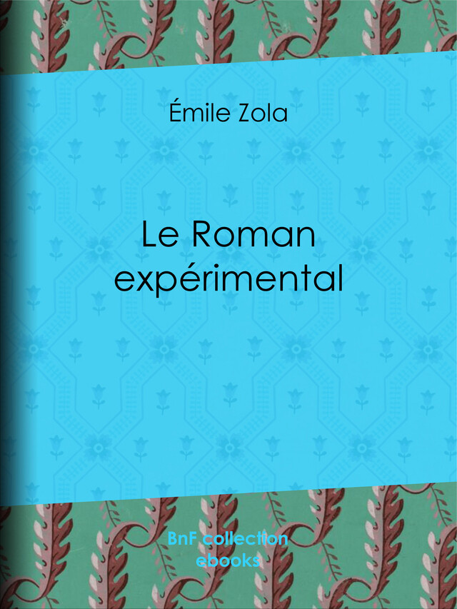 Le Roman expérimental - Emile Zola - BnF collection ebooks