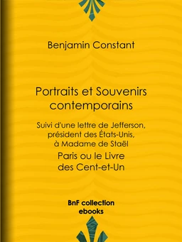 Portraits et Souvenirs contemporains, suivi d'une lettre de Jefferson, président des États-Unis, à madame de Staël