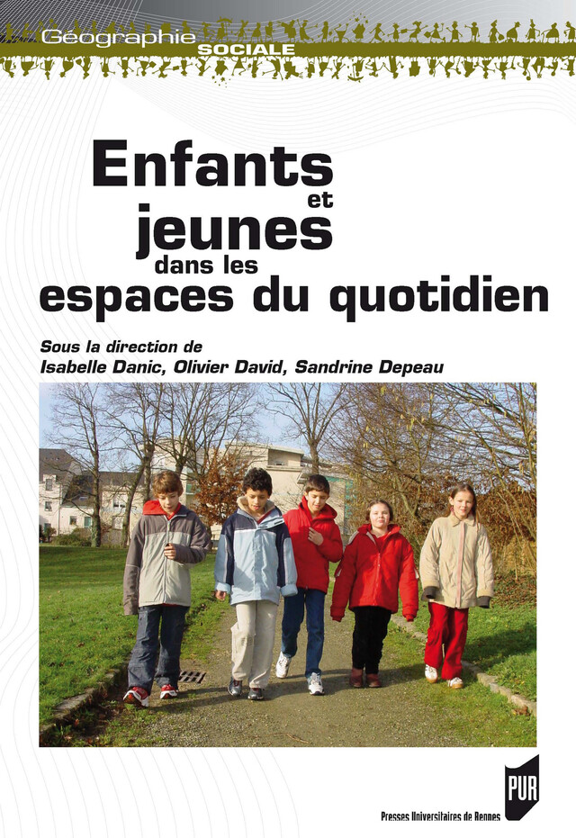 Enfants et jeunes dans les espaces du quotidien -  - Presses universitaires de Rennes