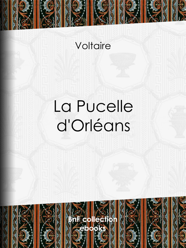 La Pucelle d'Orléans -  Voltaire, Louis Moland - BnF collection ebooks