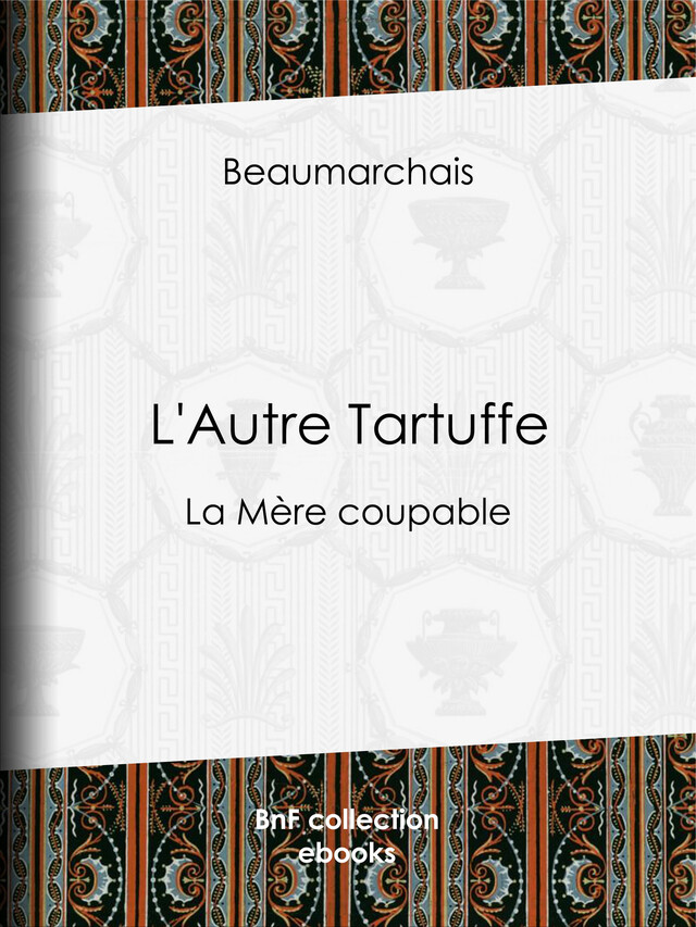 L'Autre Tartuffe - Pierre-Augustin Caron de Beaumarchais - BnF collection ebooks