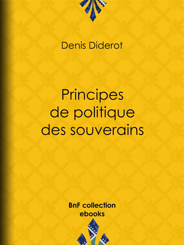 Principes de politique des souverains - Denis Diderot - BnF collection ebooks