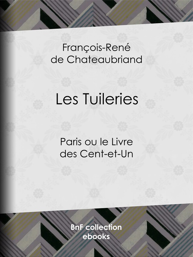 Les Tuileries - François-René de Chateaubriand - BnF collection ebooks