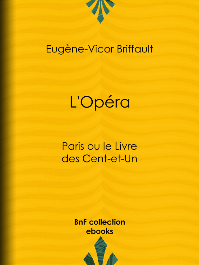 L'Opéra - Eugène-Victor Briffault - BnF collection ebooks