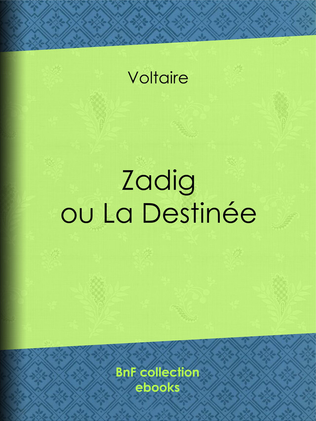 Zadig ou La Destinée -  Voltaire, Louis Moland - BnF collection ebooks
