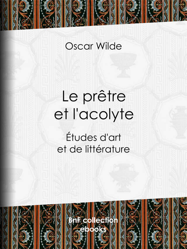 Le Prêtre et l'acolyte - Oscar Wilde, Albert Savine - BnF collection ebooks