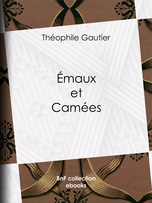 Emaux et Camées - Théophile Gautier - BnF collection ebooks