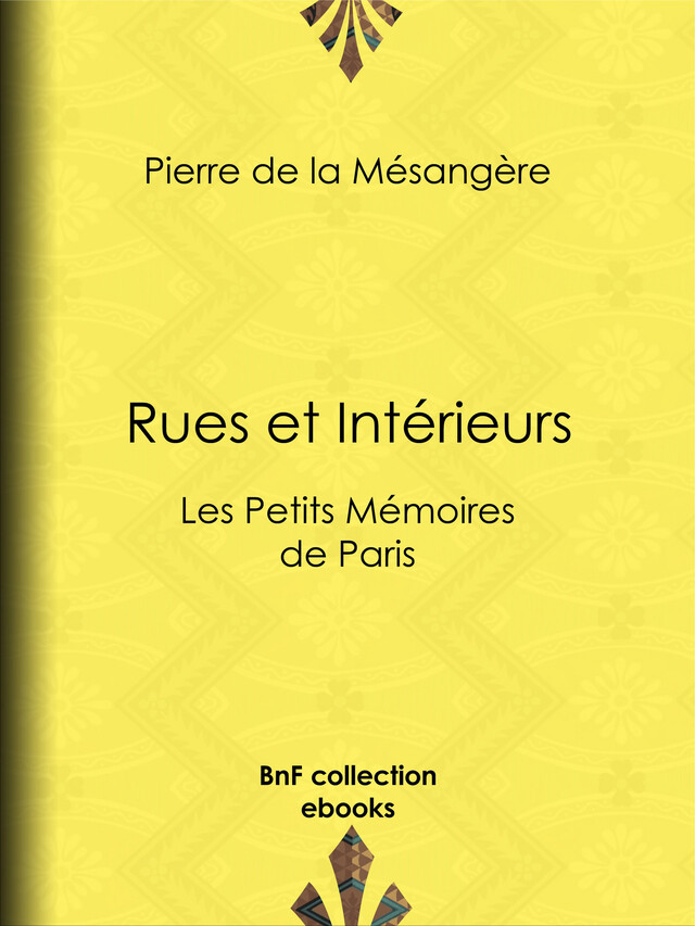 Rues et Intérieurs - Pierre de la Mésangère - BnF collection ebooks