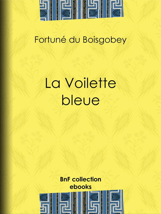 La Voilette bleue - Fortuné du Boisgobey - BnF collection ebooks