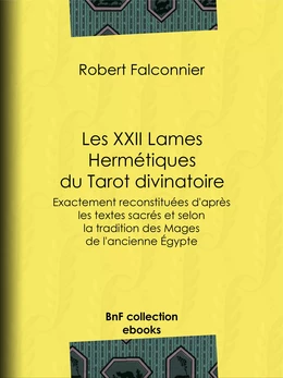 Les XXII Lames Hermétiques du Tarot divinatoire