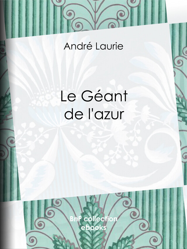 Le Géant de l'azur - André Laurie - BnF collection ebooks