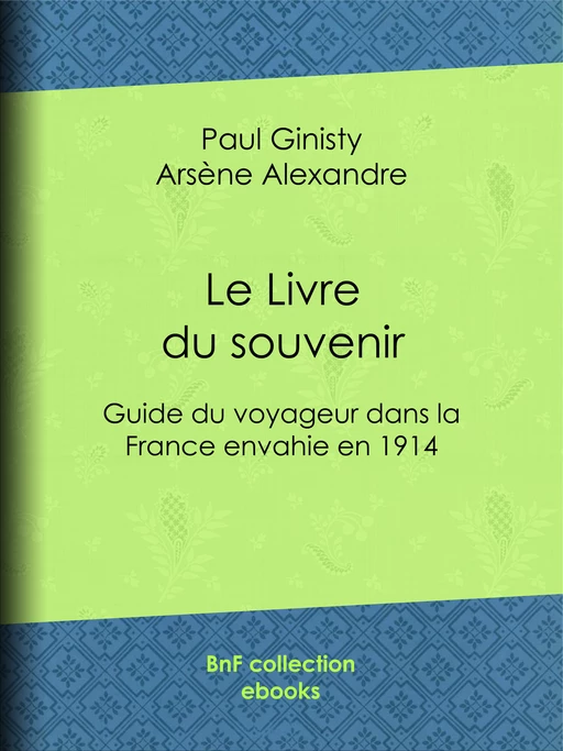 Le Livre du souvenir - Paul Ginisty, Arsène Alexandre - BnF collection ebooks