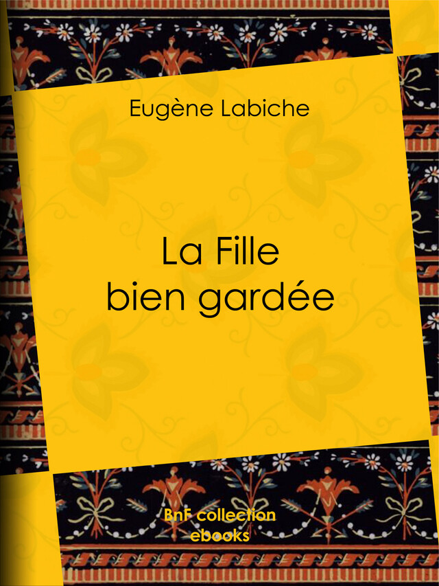 La Fille bien gardée - Eugène Labiche - BnF collection ebooks