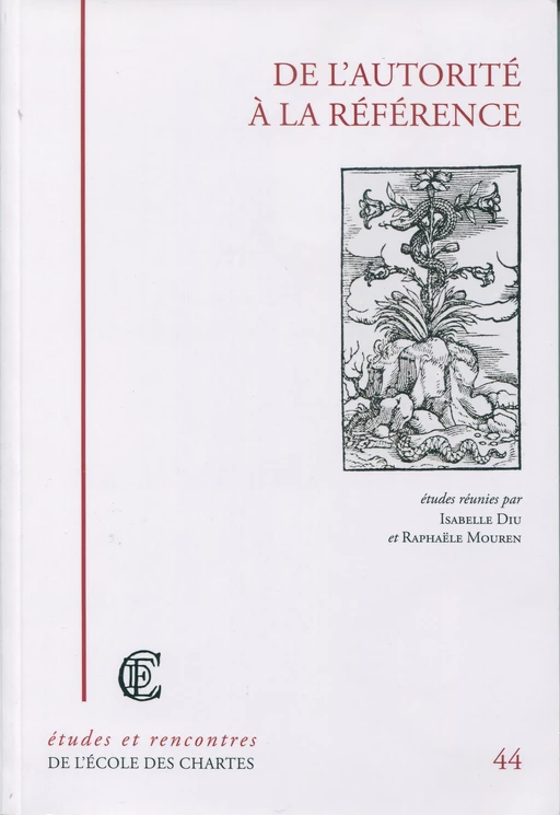 De l'autorité à la référence - Isabelle Diu, Raphaële Mouren - Publications de l'Écoles des Chartes