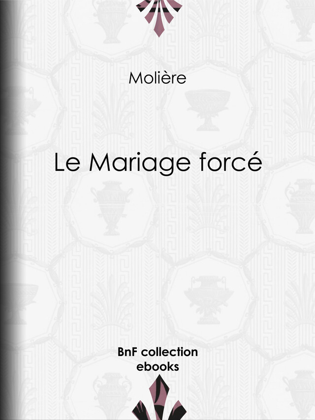 Le Mariage forcé -  Molière, Eugène Despois, Paul Mesnard - BnF collection ebooks