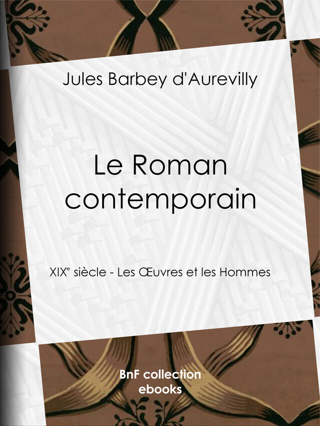 Le Roman contemporain - Jules Barbey d'Aurevilly - BnF collection ebooks