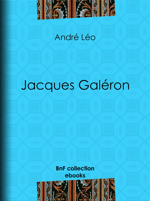Jacques Galéron - André Léo - BnF collection ebooks