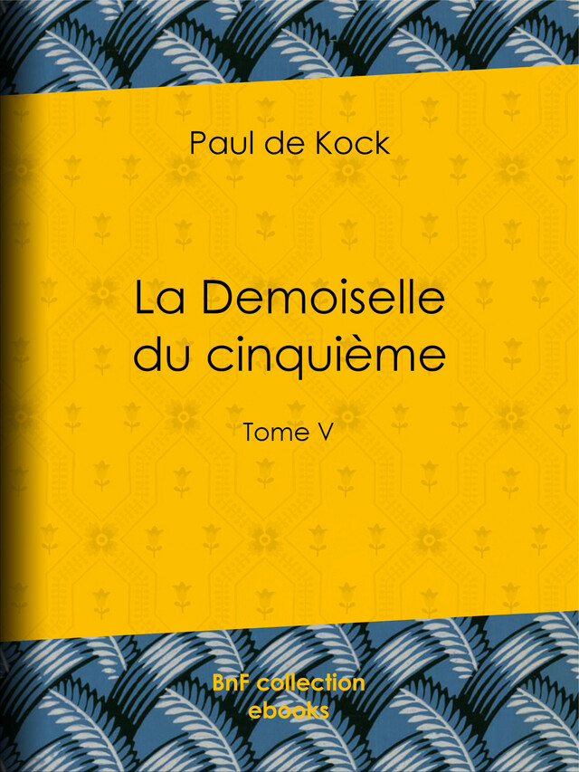 La Demoiselle du cinquième - Paul de Kock - BnF collection ebooks