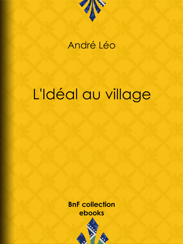 L'Idéal au village - André Léo - BnF collection ebooks