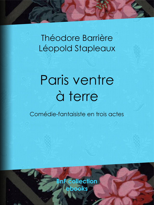 Paris ventre à terre - Théodore Barrière, Léopold Stapleaux - BnF collection ebooks
