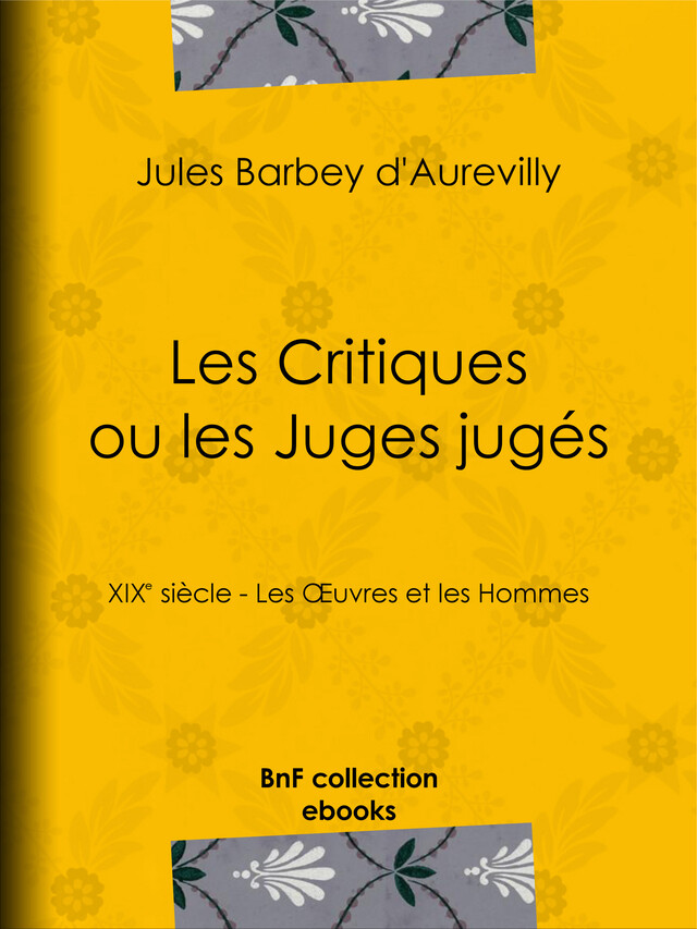 Les Critiques ou les Juges jugés - Jules Barbey d'Aurevilly - BnF collection ebooks