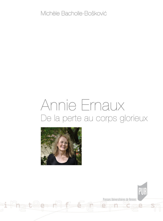 Annie Ernaux - Michèle Bacholle-Bošković - Presses universitaires de Rennes