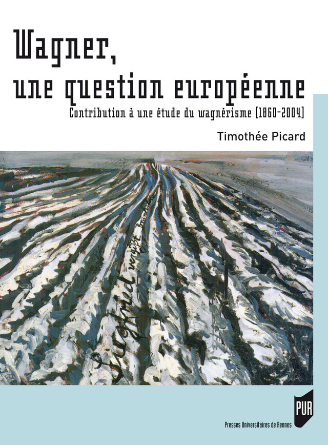 Wagner, une question européenne - Timothée Picard - Presses universitaires de Rennes