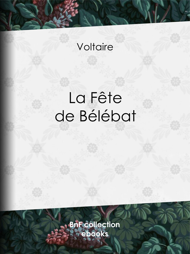 La Fête de Bélébat -  Voltaire, Louis Moland - BnF collection ebooks
