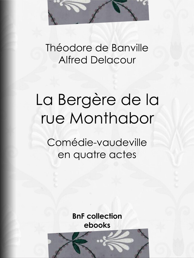 La Bergère de la rue Monthabor - Eugène Labiche, Alfred Delacour - BnF collection ebooks
