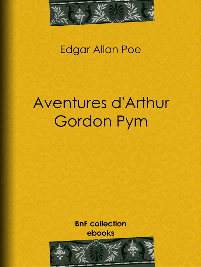 Aventures d'Arthur Gordon Pym - Edgar Allan Poe, Charles Baudelaire - BnF collection ebooks