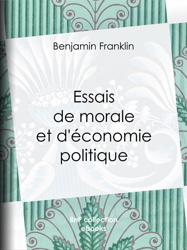 Essais de morale et d'économie politique - Benjamin Franklin, Édouard Laboulaye - BnF collection ebooks