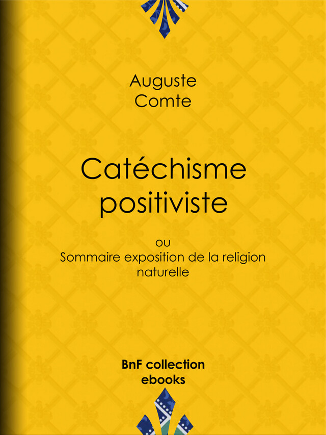 Catéchisme positiviste - Auguste Comte - BnF collection ebooks