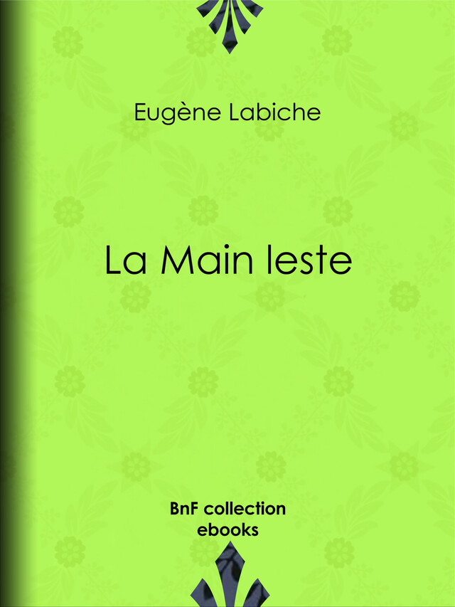 La Main leste - Eugène Labiche - BnF collection ebooks