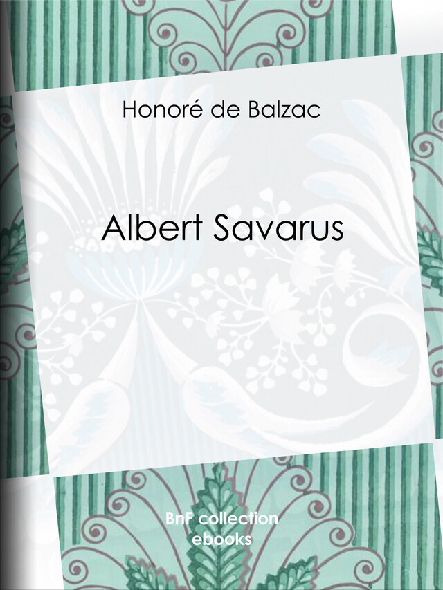Albert Savarus - Honoré de Balzac - BnF collection ebooks