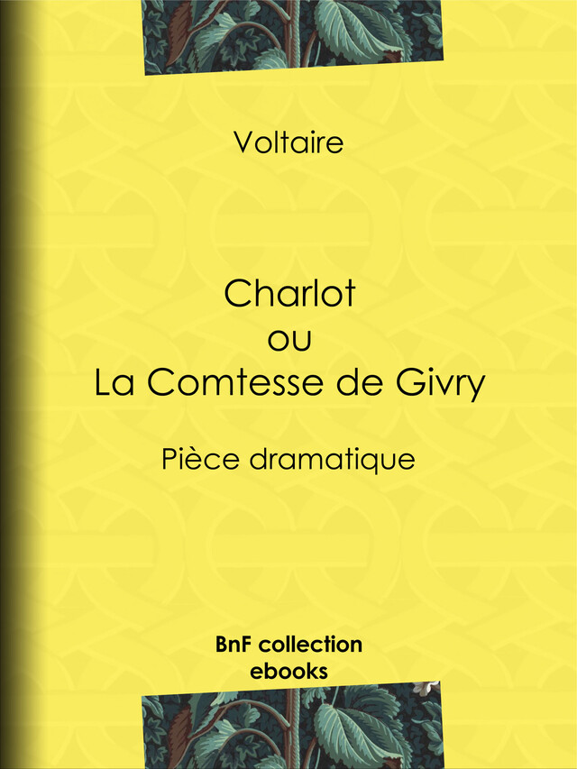 Charlot ou La Comtesse de Givry -  Voltaire, Louis Moland - BnF collection ebooks