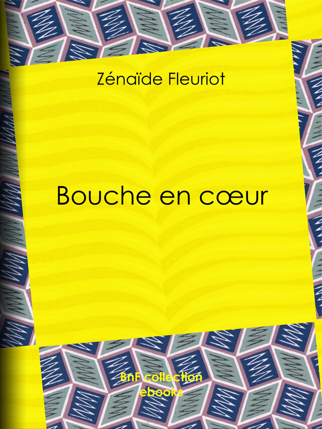 Bouche en cœur - Zénaïde Fleuriot, Osvaldo Tofani - BnF collection ebooks