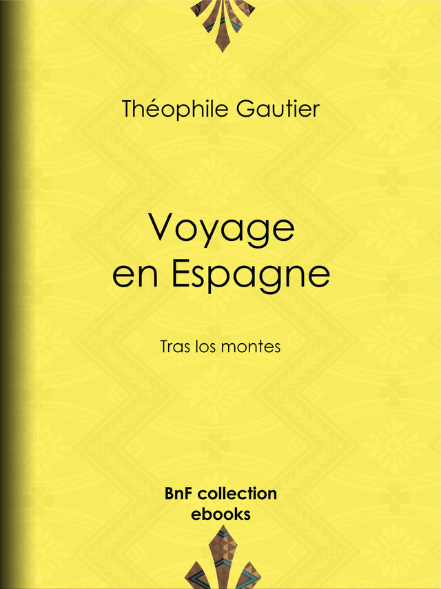 Voyage en Espagne - Théophile Gautier - BnF collection ebooks