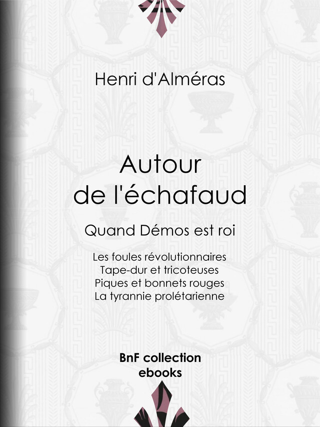 Autour de l'échafaud - Henri d' Alméras - BnF collection ebooks