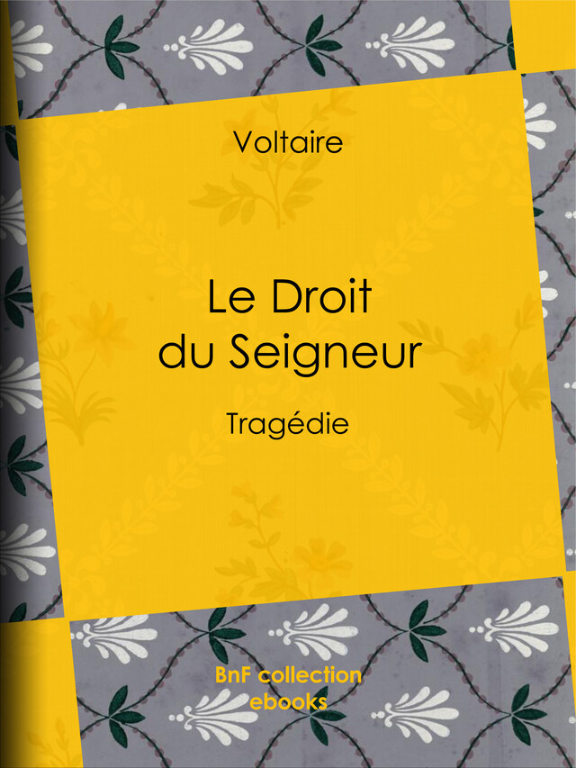 Le Droit du Seigneur -  Voltaire, Louis Moland - BnF collection ebooks