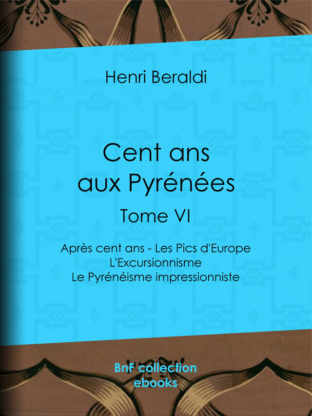 Cent ans aux Pyrénées - Henri Beraldi - BnF collection ebooks