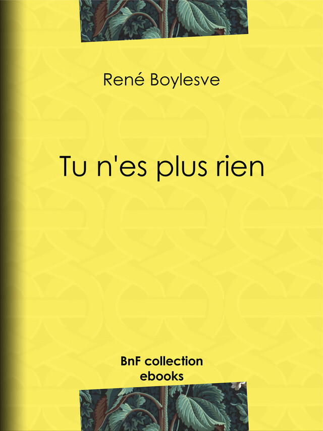 Tu n'es plus rien - René Boylesve - BnF collection ebooks